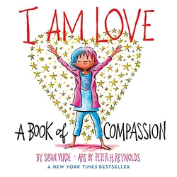 I Am Love : A Book of Compassion