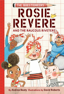 ROSIE REVERE AND THE RAUCOUS RIVETERS
