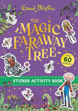 The Magic Faraway Tree: The Magic Faraway Tree Sticker Activity Book