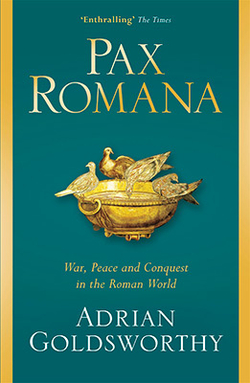 Pax Romana : War, Peace and Conquest in the Roman World