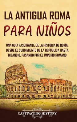 La antigua Roma para ni�os