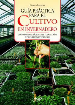 Gu�a pr�ctica para el cultivo en invernadero