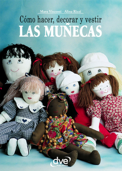 C�mo hacer, decorar y vestir las mu�ecas