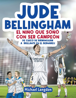 Jude Bellingham - El ni�o que so�� con ser campe�n