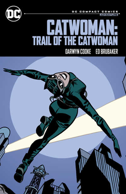 CATWOMAN: TRAIL OF THE CATWOMAN: DC COMPACT COMICS