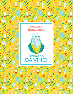 Leonardo Da Vinci : Little Guides to Great Lives