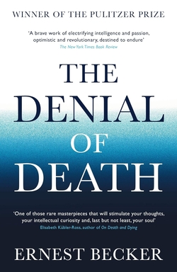 THE DENIAL OF DEATH