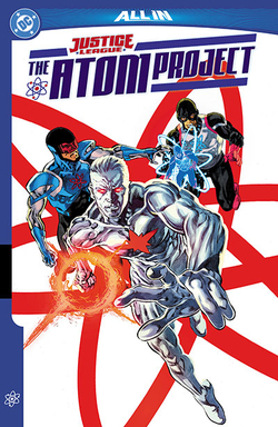 JUSTICE LEAGUE: THE ATOM PROJECT