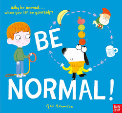 BE NORMAL