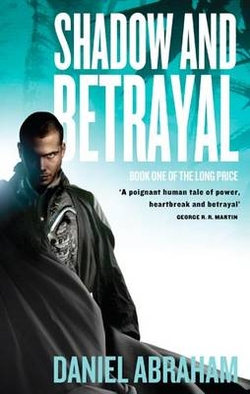 SHADOW AND BETRAYAL: BOOK ONE OF THE LONG PRICE