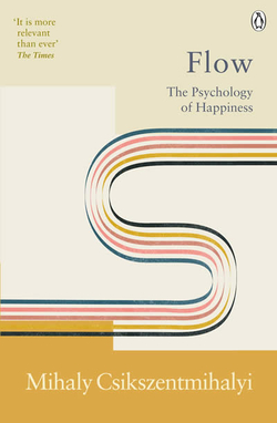 Flow : The Psychology of Happiness