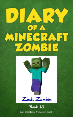 Diary of a Minecraft Zombie Book 13