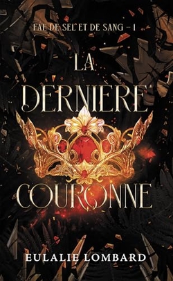 Fae de sel et de sang : La derni�re couronne