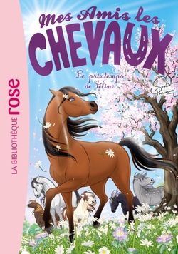 Mes Amis les Chevaux - Le printemps de F�line