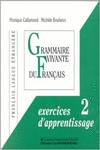 GRAMMAIRE VIVANTE DU FRANCAIS EXERCICES D`APPRENTISSAGE 2