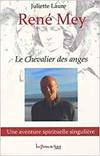 RENE MEY: LE CHEVALIER DES ANGES