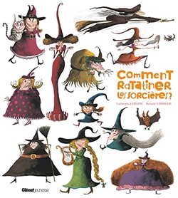 COMMENT RATATINER LES SORCIERES ?