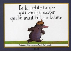 De la petite taupe qui voulait savoir qui lui avait fait sur la t�te (version album)