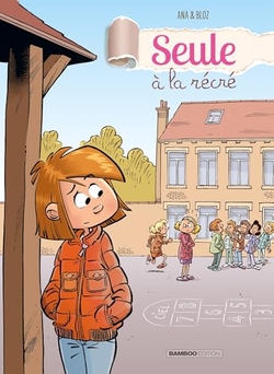 Seule � la r�cr� - tome 01