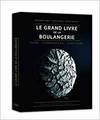 LE GRAND LIVRE DE LA BOULANGERIE