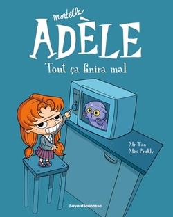 Mortelle Ad�le Tome 01 Tout �a finira mal