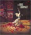 LE BOIS DORMAIT