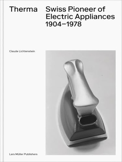 THERMA. SWISS PIONEER OF ELECTRIC APPLIANCES 1904 1978