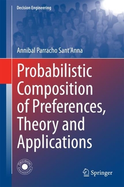 PROBABILISTIC COMPOSITION OF PREFERENCES, THEORY AND APPLICATIONS