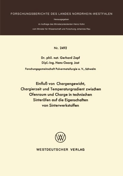 Einflu� von Chargengewicht, Chargierzeit und Temperaturgradient zwischen Ofenraum und Charge in technischen Sinter�fen auf die Eigenschaften von Sinte