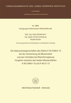 Die Gebrauchseigenschaften des Stahls X 45 CrMoV 15 bei der Verwendung als Messerstahl und sein Verhalten bei der Warmformgebung Vergleich zwischen de