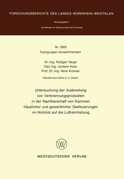 Untersuchung der Ausbreitung von Verbrennungsprodukten in der Nachbarschaft von Kaminen h�uslicher und gewerblicher Gasfeuerungen im Hinblick auf die