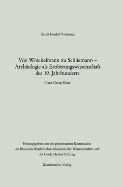 Von Winckelmann zu Schliemann ? Arch�ologie als Eroberungswissenschaft des 19. Jahrhunderts