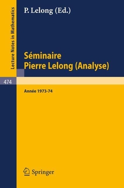 S�MINAIRE PIERRE LELONG (ANALYSE) ANN�E 1973/74