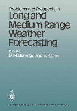 PROBLEMS AND PROSPECTS IN LONG AND MEDIUM RANGE WEATHER FORECASTING