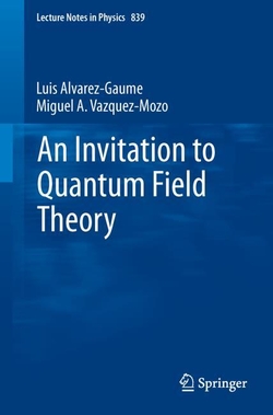 AN INVITATION TO QUANTUM FIELD THEROY VOLUMEN 839