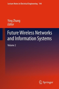 FUTURE WIRELESS NETWORKS AND INFORMATION SYSTEMS