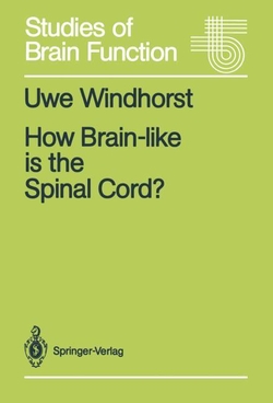 HOW BRAIN-LIKE IS THE SPINAL CORD?