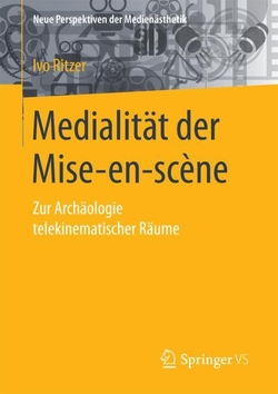 Medialit�t der Mise-en-sc�ne