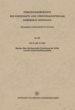 Studien �ber die thermische Zersetzung der Kohle und die Kohlendestillatprodukte