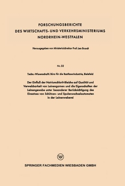 Der Einflu� der Natriumchlorit-Bleiche auf Qualit�t und Verwebbarkeit von Leinengarnen und die Eigenschaften der Leinengewebe unter besonderer Ber�cks