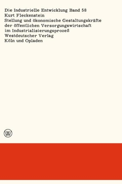 Stellung und �konomische Gestaltungskr�fte der �ffentlichen Versorgungswirtschaft im Industrialisierungsproze�