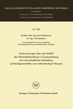 Untersuchungen �ber den Einflu� der W�rmebehandlung in Zusammenhang mit unterschiedlicher Herstellung auf die Eigenschaften von rostbest�ndigen Messer