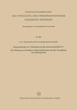 Untersuchungen zur Verbesserung des Leinenwebstuhles IV. Die Wirkung verschiedener Kettbaumbremsen auf die Verwebung von Leinengarnen