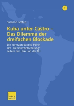 KUBA UNTER CASTRO - DAS DILEMMA DER DREIFACHEN BLOCKADE