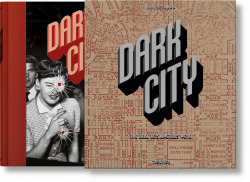 DARK CITY- THE REAL LOS ANGELES NOIR- INTERNACIONAL