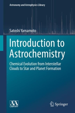 Introduction to Astrochemistry: Chemical Evolution from Interstellar Clouds to S