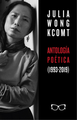 ANTOLOG�A PO'TICA DE JULIA WONG (1993-2019)