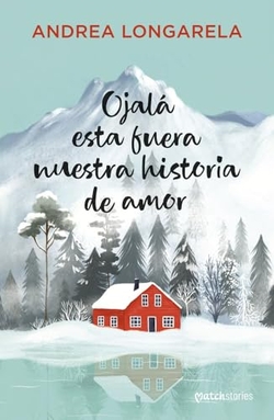 Ojalá esta fuera nuestra historia de amor