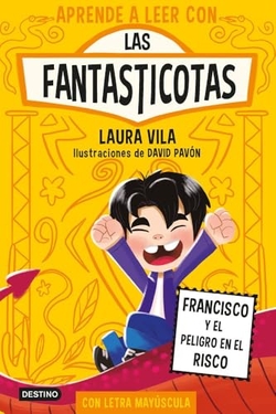Aprende a leer con Las Fantasticotas 14. Francisco y el peligro en el risco