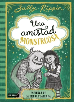 Una amistad monstruosa 3. En busca de la bruja plateada